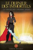 Le Derniers des Immortels, tome 1; La Chute des anciens Anges 