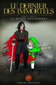 Le Dernier des Immortels, tome 2 partie 1; Le Monde des hommes