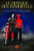 Le Dernier des Immortels, tome 2, partie 2; Le Retour des Argentiens