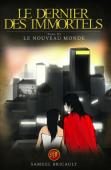 Le Dernier des Immortels, tome 3; Le Nouveau Monde